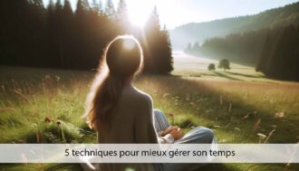 Gérer son temps : 5 techniques