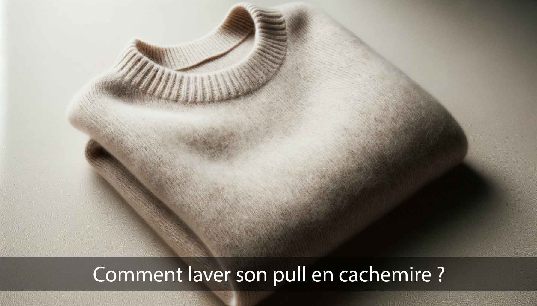 Comment laver votre vêtement en cachemire ? Blog