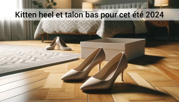 Kitten heel et petit talon 2024